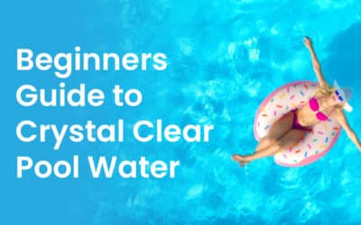 Beginners Guide to Comprehensive Pool Maintenance: Ensuring Crystal Clear Water Year-Round